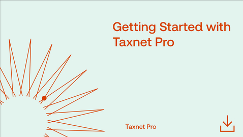 Thumbnail for Getting Started with Taxnet Pro