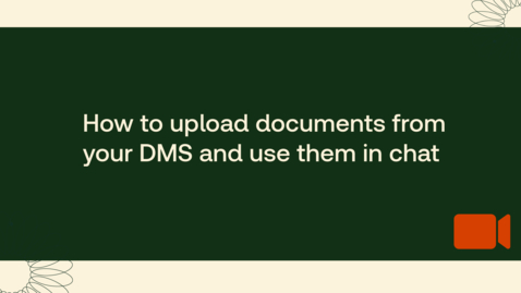 Thumbnail for How to upload documents from your DMS and use them in Chat