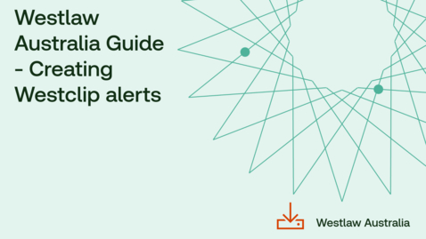 Thumbnail for Westlaw Australia Guide - Creating Westclip alerts
