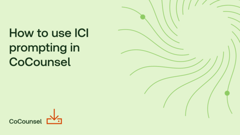 Thumbnail for How to use ICI prompting in CoCounsel