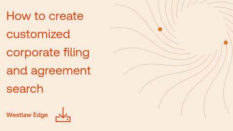 Thumbnail for How to create customized corporate filing and agreement searches