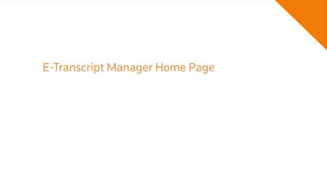 Thumbnail for E-Transcript Manager Home Page