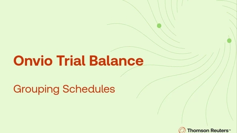 Thumbnail for Onvio Trial Balance - Grouping Schedules