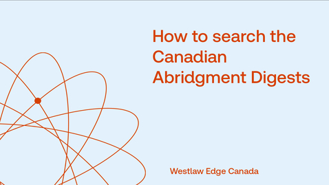 Thumbnail for How to search the Canadian Abridgment Digests