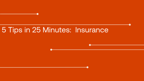 Thumbnail for 5 tips in 25 minutes Insurance