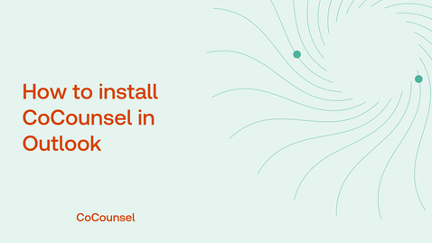 Thumbnail for How to install CoCounsel in Outlook