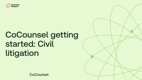 Thumbnail for CoCounsel getting started: Civil litigation