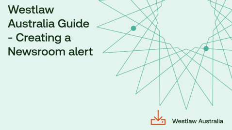 Thumbnail for Westlaw Australia Guide - Creating a Newsroom alert