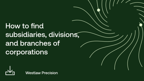 Thumbnail for How to find subsidiaries, divisions, and branches of corporations