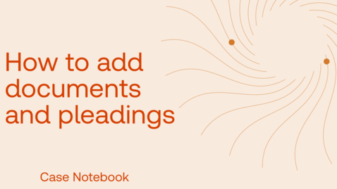 Thumbnail for How to add documents and pleadings