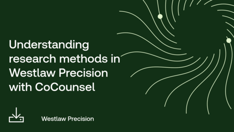 Thumbnail for Understanding research methods in Westlaw Precision with CoCounsel