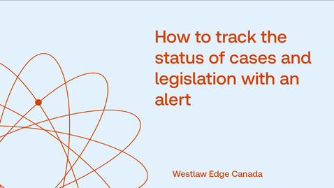 Thumbnail for How to track the status of cases and legislation with an alert