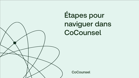 Thumbnail for Étapes pour naviguer dans CoCounsel 