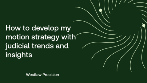 Thumbnail for How to develop my motion strategy with judicial trends and insights
