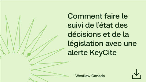 Thumbnail for Comment faire le suivi de l’état des décisions et de la législation avec une alerte KeyCite