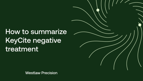 Thumbnail for How to summarize KeyCite negative treatment
