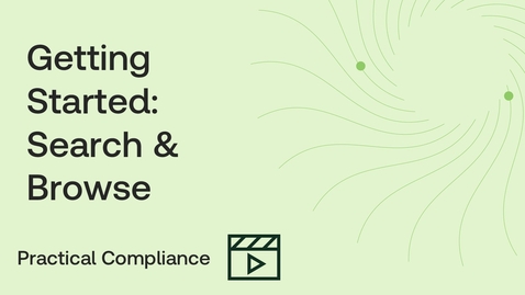 Thumbnail for Practical Compliance - Getting started, Browse &amp; Search