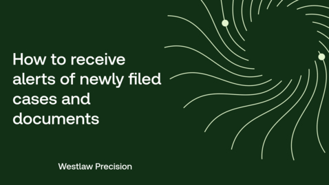 Thumbnail for How to receive alerts of newly filed cases and documents