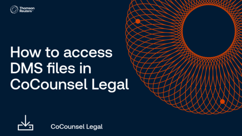 Thumbnail for How to access DMS files in CoCounsel Legal