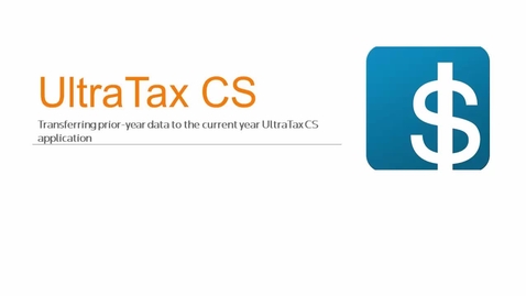 Thumbnail for Transferring prior-year data to the current-year UltraTax CS application