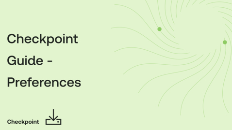 Thumbnail for Checkpoint Guide - Preferences