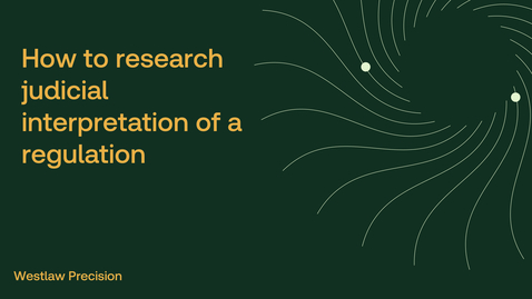 Thumbnail for How to research judicial interpretation of a regulation