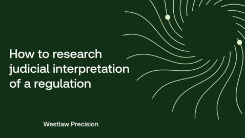 Thumbnail for How to research judicial interpretation of a regulation