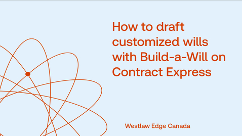Thumbnail for How to draft customized wills with Build-a-Will on Contract Express