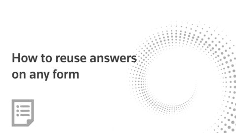 Thumbnail for How to reuse any answer on any form
