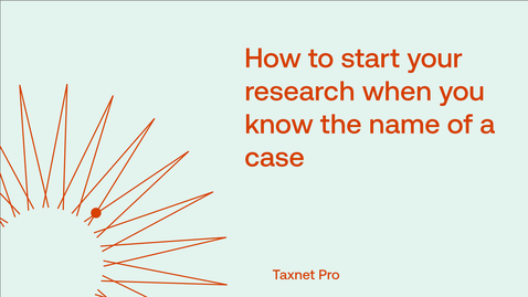 Thumbnail for How to start your research when you know the name of a case
