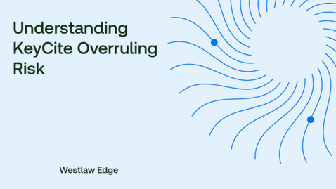 Thumbnail for Understanding KeyCite Overruling Risk
