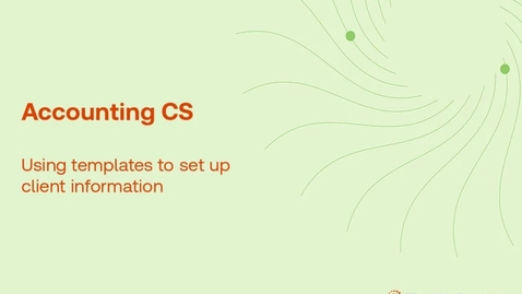 Thumbnail for Using templates to set up client information