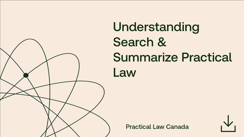 Thumbnail for Understanding Search &amp; Summarize Practical Law