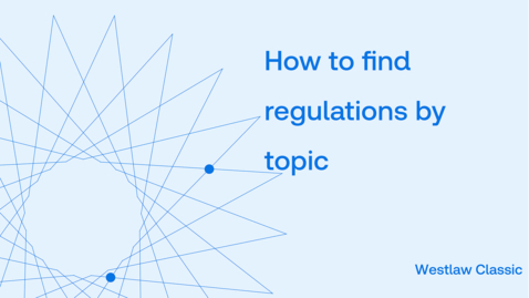 Thumbnail for How to find regulations by topic
