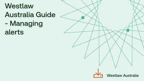 Thumbnail for Westlaw Australia Guide - Managing alerts