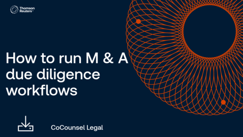 Thumbnail for How to run M &amp; A due diligence workflows in CoCounsel Legal