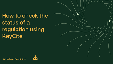 Thumbnail for How to check the status of a regulation using KeyCite