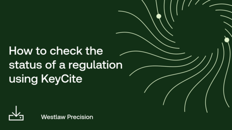 Thumbnail for How to check the status of a regulation using KeyCite
