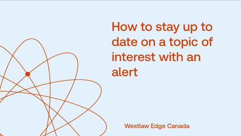 Thumbnail for How to stay up to date on a topic of interest with alerts