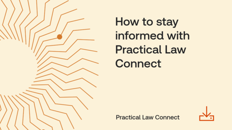 Thumbnail for How to stay informed with Practical Law Connect