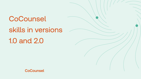 Thumbnail for CoCounsel Core skills in version 1.0 and version 2.0