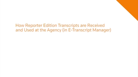 Thumbnail for How Reporter Edition Transcripts are Received and Used at the Agency
