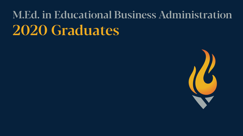 Thumbnail for M.Ed. in Educational Business Administration: Commencement 2020