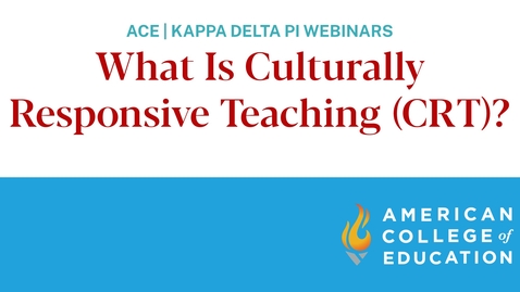 Thumbnail for entry What Is Culturally Responsive Teaching (CRT)? (Webinar)