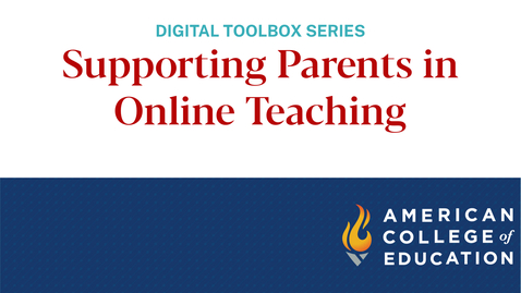 Thumbnail for entry Supporting Parents in Online Teaching