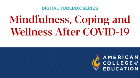 Thumbnail for entry Mindfulness, Coping and Wellness After COVID-19