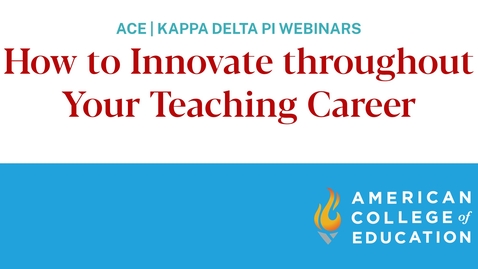 Thumbnail for entry How to Innovate throughout Your Teaching Career (Webinar)