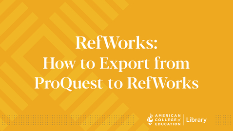 Thumbnail for RefWorks: How to Export from ProQuest to RefWorks
