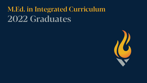 Thumbnail for entry 
		M.Ed. in Integrated Curriculum: Commencement 2022
	