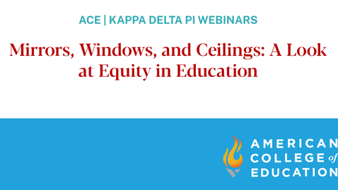 Thumbnail for Mirrors, Windows, and Ceilings: A Look at Equity in Education